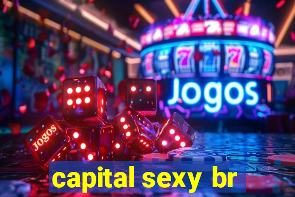 capital sexy br